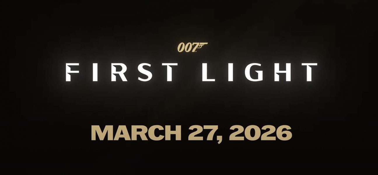 007: First Light Release Date March 27, 2026