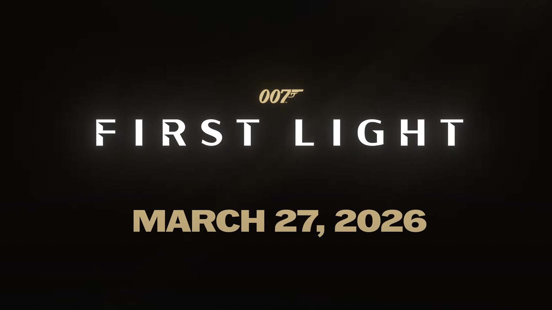 007: First Light Release Date March 27, 2026