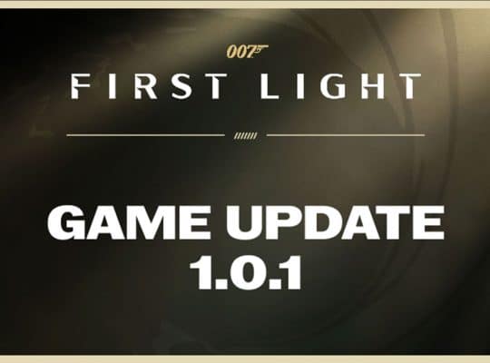 007 First Light 1.01. Patch Notes
